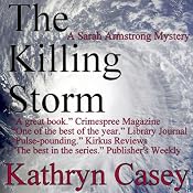 The Killing Storm: A Sarah Armstrong Mystery, Book 3 | [Kathryn Casey]