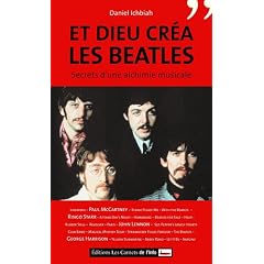 Et Dieu cr�a les Beatles : Secrets d'une alchimie musicale