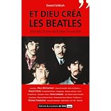 Et Dieu cr�a les Beatles : Secrets d'une alchimie musicalepar Daniel Ichbiah