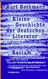 Kleine Geschichte der deutschen Literatur - Kurt Rothmann