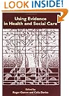 Using Evidence in Health and Social Care (Published in association with The Open University)