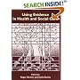 Using Evidence in Health and Social Care (Published in association with The Open University)