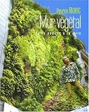 Le mur végétal : De la nature à la ville