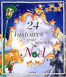 24 belles histoires pour attendre Noël