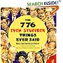 The 776 Even Stupider Things Ever Said