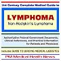 21st Century Complete Medical Guide to Lymphoma (Non-Hodgkin�s Lymphoma): Authoritative Government Documents and Clinical References for Patients and Physicians with Practical Information on Diagnosis and Treatment Options