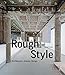 Rough Style: Architecture, Interior, Design