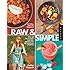 Raw and Simple: Eat Well and Live Radiantly with 100 Truly Quick and Easy Recipes for the Raw Food Lifestyle
