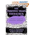 The Positive Trait Thesaurus: A Writer's Guide to Character Attributes (Writers Helping Writers)