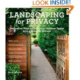Landscaping for Privacy: Innovative Ways to Turn Your Outdoor Space into a Peaceful Retreat by Marty Wingate