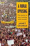 A Rural Uprising (The battle to save hunting with hounds)