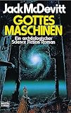 Gottes Maschinen: Ein arch�ologischer Science Fiction Roman - Jack McDevitt
