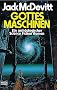 Gottes Maschinen: Ein arch�ologischer Science Fiction-Roman