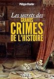 Les secrets des grands crimes de l'histoire