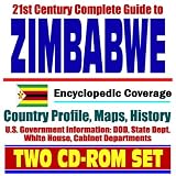 21st Century Complete Guide to Zimbabwe – Encyclopedic Coverage, Country Profile, History, DOD, State Dept., White House, CIA Factbook (Two CD-ROM Set)