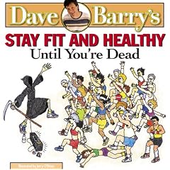 Stay Fit and Healthy Until You're Dead