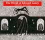The World of Edward Gorey