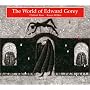 The World of Edward Gorey