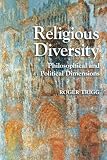 Religious diversity : philosophical and political dimensions