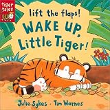 Books : Wake Up, Little Tiger: Lift the Flap