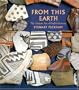 From This Earth: The Ancient Art of Pueblo Pottery