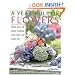 A Year Full of Flowers: Fresh Ideas to Bring Flowers Into Your Life Everyday