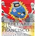 Street Art San Francisco: Mission Muralismo