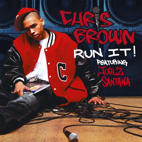 Chris Brown (Ft Juelz Santana) - Run_it_(Remix) - Zortam Music