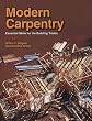 Modern Carpentry: Essential Skills for the Building Trades