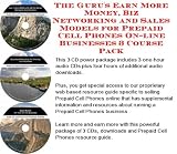 The Gurus Earn More Money, Biz Networking and Sales Models for Prepaid Cell Phones On line Businesses 3 Course Pack prepaid-phones The Gurus Earn More Money, Biz Networking and Sales Models for Prepaid Cell Phones On-line Businesses 3 Course Pack