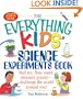 The Everything Kids' Science Experiments Book: Boil Ice, Float Water, Measure Gravity-Challenge the World Around You!