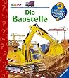 Die Baustelle (Wieso? Weshalb? Warum? junior)