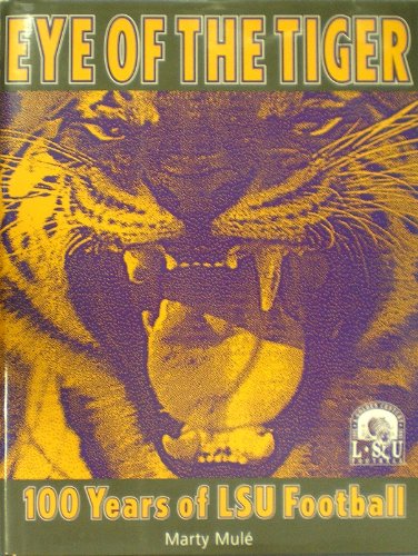 Eye of the Tiger: A Hundred Years of Lsu Football