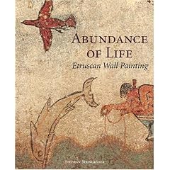Abundance of Life: Etruscan Wall Painting (Getty Trust Publications: J. Paul Getty Museum)