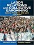 Labor Relations and Collective Bargaining: Cases, Practice, and Law (8th Edition)