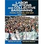 Labor Relations and Collective Bargaining: Cases, Practice, and Law (8th Edition)