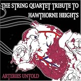String Quartet Tribute to Hawthorne Heights: Arteries Untold
