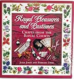 Royal pleasures and pastimes : crafts from the royal courts
