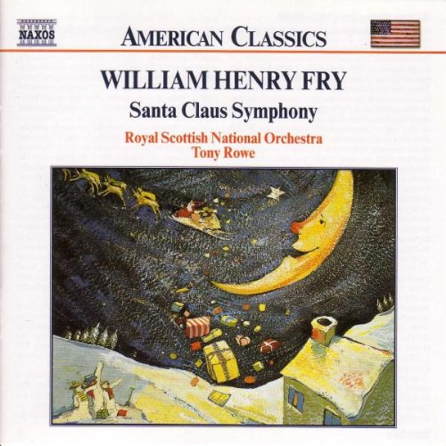 Naxos (Naxos Deutschland Musik & Video Vertriebs-) American Classics - William Henry Fry (Santa Claus Symphony)