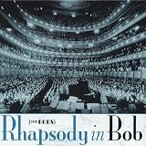 Rhapsody in Bob
