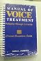 Manual of Voice Treatment: Pediatrics Through Geriatrics (Clinical Competence)