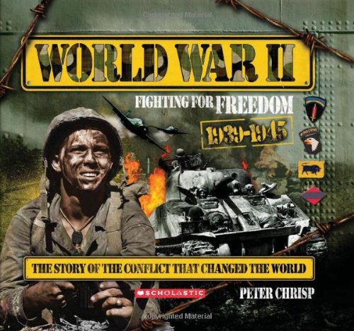 World War II: Fighting for Freedom, by Peter Chrisp