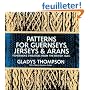 Patterns for Guernseys, Jerseys, and Arans; Fishermen's Sweaters from the British Isles: Fishermen's Sweaters from the British Isles