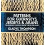 Patterns for Guernseys, Jerseys and Arans
