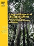 Ecology and Management of a Neotropical Rainforest : Lessons drawn from Paracou, a long-term experimental research site in French Guiana