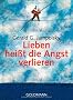 Lieben hei�t die Angst verlieren