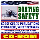 Boating Safety - Coast Guard Publications, Regulations, Propeller Dangers, Personal... by U.S. Government