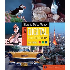 How To Make Money with Digital Photography (A Lark Photography Book)