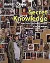 Secret Knowledge: Rediscovering the Lost Techniques of the Old Masters