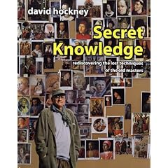 Secret Knowledge: Rediscovering the Lost Techniques of the Old Masters